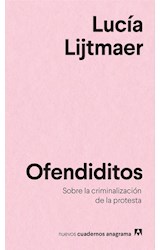 Papel OFENDIDITOS SOBRE LA CRIMINALIZACION DE LA PROTESTA (NUEVOS CUADERNOS ANAGRAMA 20) (BOLSILLO)