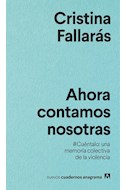 Papel AHORA CONTAMOS NOSOTRAS (COLECCION NUEVOS CUADERNOS ANAGRAMA 21) (BOLSILLO)