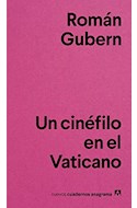 Papel UN CINEFILO EN EL VATICANO (COLECCION NUEVOS CUADERNOS ANAGRAMA 23) (BOLSILLO)