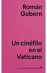 Papel UN CINEFILO EN EL VATICANO (COLECCION NUEVOS CUADERNOS ANAGRAMA 23) (BOLSILLO)