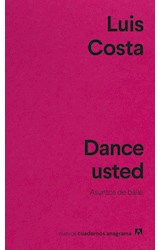 Papel DANCE USTED ASUNTOS DE BAILE (COLECCION NUEVOS CUADERNOS ANAGRAMA 55)