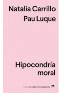 Papel HIPOCONDRIA MORAL (COLECCION NUEVOS CUADERNOS ANAGRAMA 50) (BOLSILLO)