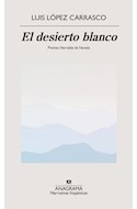 Papel DESIERTO BLANCO [PREMIO HERRALDE DE NOVELA] (COLECCION NARRATIVAS HISPANICAS 724)