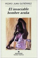 Papel INSACIABLE HOMBRE ARAÑA (COLECCION NARRATIVAS HISPANICAS)