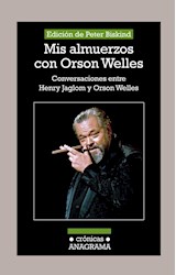 Papel MIS ALMUERZOS CON ORSON WELLES CONVERSACIONES ENTRE HENRY JAGLOM Y ORSON WELLES (CRONICAS)