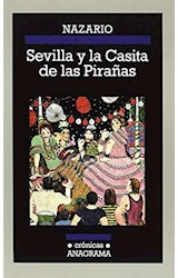 Papel SEVILLA Y LA CASITA DE LAS PIRAÑAS (COLECCION CRONICAS 117)