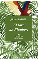 Papel LORO DE FLAUBERT (EDICION LIMITADA) (CARTONE)