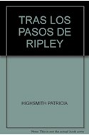 Papel TRAS LOS PASOS DE RIPLEY (COLECCION PANORAMA DE NARRATIVAS)
