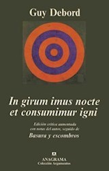 Papel IN GIRUM IMUS NOCTE ET CONSUMIMUR IGNI BASURA Y ESCOMBROS (COLECCION ARGUMENTOS 252)