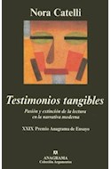 Papel TESTIMONIOS TANGIBLES PASION Y EXTINCION DE LA LECTURA (COLECCION ARGUMENTOS 262)
