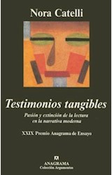 Papel TESTIMONIOS TANGIBLES PASION Y EXTINCION DE LA LECTURA (COLECCION ARGUMENTOS 262)
