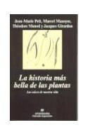 Papel HISTORIA MAS BELLA DE LAS PLANTAS LAS RAICES DE NUESTRA (COLECCION ARGUMENTOS 264)