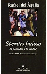 Papel SOCRATES FURIOSO EL PENSADOR Y LA CIUDAD (COLECCION ARG  UMENTOS 315)