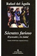 Papel SOCRATES FURIOSO EL PENSADOR Y LA CIUDAD (COLECCION ARG  UMENTOS 315)