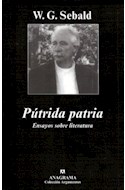 Papel PUTRIDA PATRIA ENSAYOS SOBRE LITERATURA (COLECCION ARGUMENTOS 326)