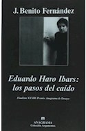 Papel EDUARDO HARO IBARS LOS PASOS DEL CAIDO (COLECCION ARGUMENTOS 329)