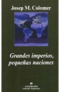 Papel GRANDES IMPERIOS PEQUEÑAS NACIONES (COLECCION ARGUMENTOS 347)