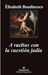 Papel A VUELTAS CON LA CUESTION JUDIA (COLECCION ARGUMENTOS 428)