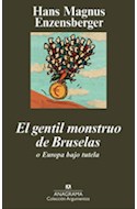 Papel GENTIL MONSTRUO DE BRUSELAS O EUROPA BAJO TUTELA (COLECCION ARGUMENTOS 435)