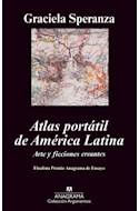 Papel ATLAS PORTATIL DE AMERICA LATINA ARTE Y FICCIONES ERRANTES (COLECCION ARGUMENTOS 440)