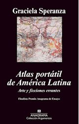 Papel ATLAS PORTATIL DE AMERICA LATINA ARTE Y FICCIONES ERRANTES (COLECCION ARGUMENTOS 440)