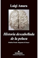 Papel HISTORIA DESCABELLADA DE LA PELUCA [FINALISTA PREMIO ANAGRAMA DE ENSAYO] (COLECCION ARGUMENTOS 464)