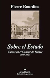 Papel SOBRE EL ESTADO CURSOS EN EL COLLEGE DE FRANCE [1989-1992] (COLECCION ARGUMENTOS 466)