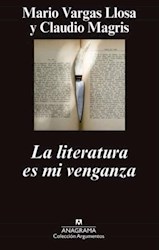 Papel LITERATURA ES MI VENGANZA (COLECCION ARGUMENTOS 471)
