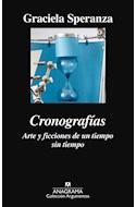 Papel CRONOGRAFIAS ARTE Y FICCIONES DE UN TIEMPO SIN TIEMPO (COLECCION ARGUMENTOS)