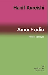 Papel AMOR + ODIO RELATOS Y ENSAYOS (COLECCION ARGUMENTOS 566)
