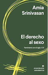 Papel DERECHO AL SEXO FEMINISMO EN EL SIGLO XXI (COLECCION ARGUMENTOS 589)
