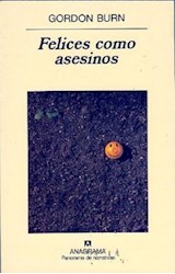 Papel FELICES COMO ASESINOS (PANORAMA DE NARRATIVAS 464)