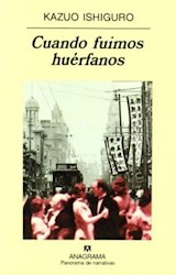 Papel CUANDO FUIMOS HUERFANOS (COLECCION PANORAMA DE NARRATIVAS 484)