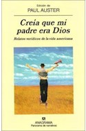 Papel CREIA QUE MI PADRE ERA DIOS RELATOS VERIDICOS DE LA VID  A (PANORAMA DE NARRATIVAS 501)