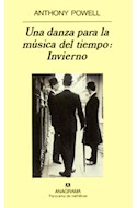 Papel UNA DANZA PARA LA MUSICA DEL TIEMPO INVIERNO (COLECCION PANORAMA DE NARRATIVAS 542)
