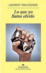 Papel LO QUE YO LLAMO OLVIDO (COLECCION PANORAMA DE NARRATIVAS 831)