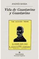 Papel VIDA DE GUASTAVINO Y GUASTAVINO (COLECCION NARRATIVAS HISPANICAS 656)