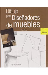 Papel DIBUJO PARA DISEÑADORES DE MUEBLES (COLECCION AULA DE DIBUJO PROFESIONAL) (CARTONE)