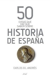 Papel 50 COSAS QUE HAY QUE SABER SOBRE HISTORIA DE ESPAÑA (50 COSAS QUE HAY QUE SABER)