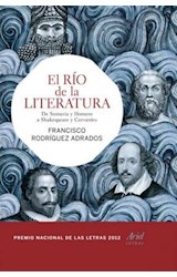 Papel RIO DE LA LITERATURA DE SUMERIA Y HOMERO A SHAKESPEARE Y CERVANTES (ARIEL LETRAS) (CARTONE)