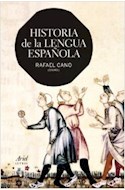 Papel HISTORIA DE LA LENGUA ESPAÑOLA (ARIEL LETRAS)