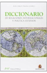 Papel DICCIONARIO DE RELACIONES INTERNACIONALES Y POLITICA EXTERIOR (ARIIEL CIENCIA POLITICA)