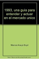 Papel 1993 UNA GUIA PARA ENTENDER Y ACTUAR EN EL MERCADO UNICO (COLECCION SOCIEDAD ECONOMICA)