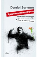 Papel #PAPACUENTAMEOTRAVEZ APUNTES SOBRE UNA REVOLUCION QUE CONTAR A NUESTROS HIJOS