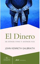 Papel DINERO DE DONDE VINO Y ADONDE FUE (BIBLIOTECA GALBRAITH) (ARIEL ECONOMIA)
