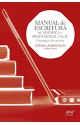 Papel MANUAL DE ESCRITURA ACADEMICA Y PROFESIONAL 2 ESTRATEGIAS DISCURSIVAS (ARIEL LETRAS)