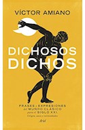 Papel DICHOSOS DICHOS FRASES Y EXPRESIONES DEL MUNDO CLÁSICO PARA EL SIGLO XXI ORIGEN USOS Y CURIOSIDADES