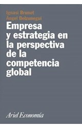 Papel EMPRESA Y ESTRATEGIA EN LA PERSPECTIVA DE LA COMPETENCIA GLOBAL (ARIEL ECONOMIA)