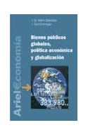 Papel BIENES PUBLICOS GLOBALES POLITICA ECONOMICA Y GLOBALIZACION (COLECCION ARIEL ECONOMIA)