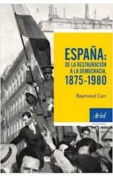 Papel ESPAÑA DE LA RESTAURACION A LA DEMOCRACIA 1875-1980 (ARIEL HISTORIA)